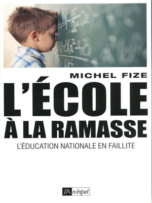 cover image of L'école à la ramasse--L'éducation nationale en faillite